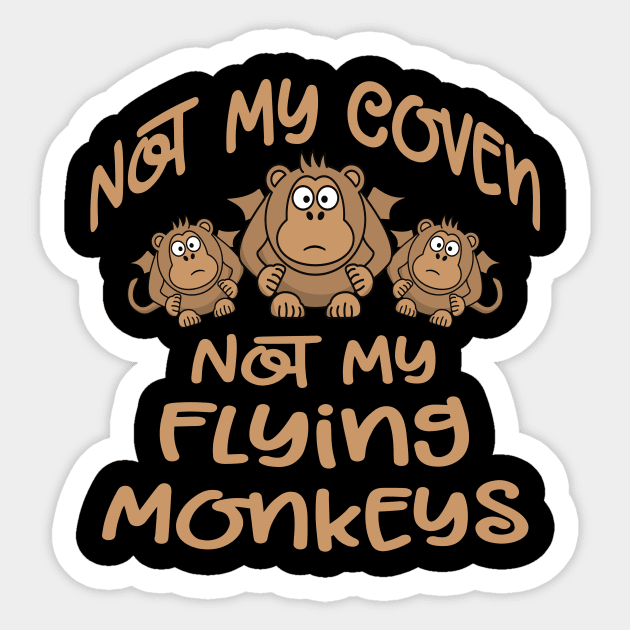 Not My Coven Not My Flying Monkeys Cheeky Witch Sticker by Cheeky Witch